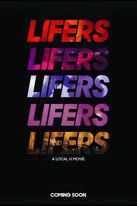 Lifers: A Local H Movie